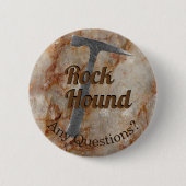 Rock Hound irgendwelche Fragen? Frag mir über Rock Button (Vorderseite)