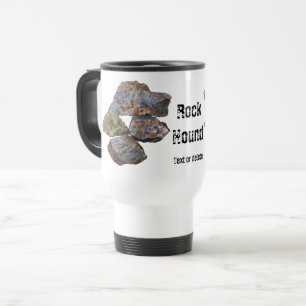 Rock Hound Mineral Collectors Funny Reisebecher