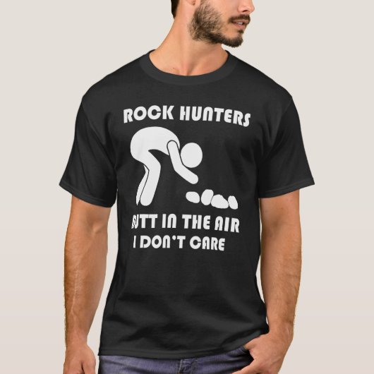 Rock Hunter Hintern in der Luft, die mir egal ist T-Shirt (Vorderseite)