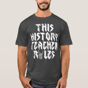 Rock Music Lover Dieser Geschichtslehrer regiert R T-Shirt