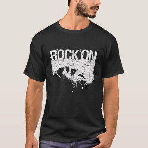 Rock On Rock Climbing Druck Climber Boulding T-Shirt