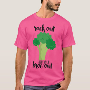 Rock out mit deinem Broccoli out T-Shirt