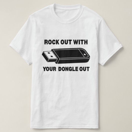 Rock out mit Dongle T-Shirt (Design vorne)