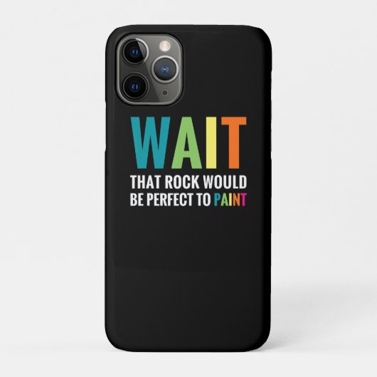 Rock Painter Wait Funny Rainbow Art Steinmaler Case-Mate iPhone Hülle (Rückseite)
