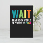 Rock Painter Wait Funny Rainbow Art Steinmaler Einladung (Stehend Vorderseite)