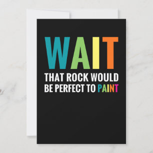 Rock Painter Wait Funny Rainbow Art Steinmaler Einladung