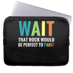 Rock Painter Wait Funny Rainbow Art Steinmaler Laptopschutzhülle