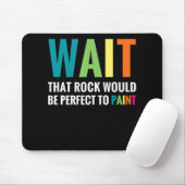 Rock Painter Wait Funny Rainbow Art Steinmaler Mousepad (Mit Mouse)