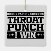 Rock Paper Scissy Throat Punch I Win, Funny Keramikornament (Rückseite)