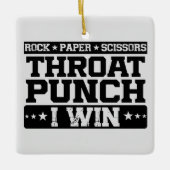 Rock Paper Scissy Throat Punch I Win, Funny Keramikornament (Vorderseite)