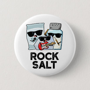 Rock Salt Funny Condition Music Pun Button