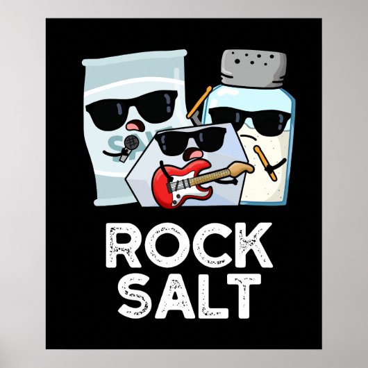Rock Salt Funny Condition Music Pun Dark BG Poster (Vorne)