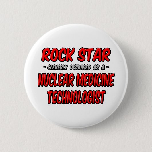 Rock Star Nuklearer Medizintechniker Button (Vorderseite)