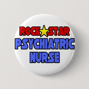 Rock Star Psychiatric Nurse Button