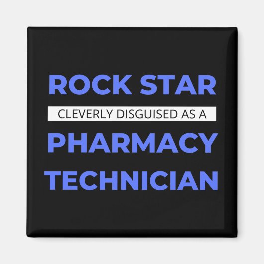 Rock Star wird clever als Pharmacy Tech getarnt Magnet (Vorne)