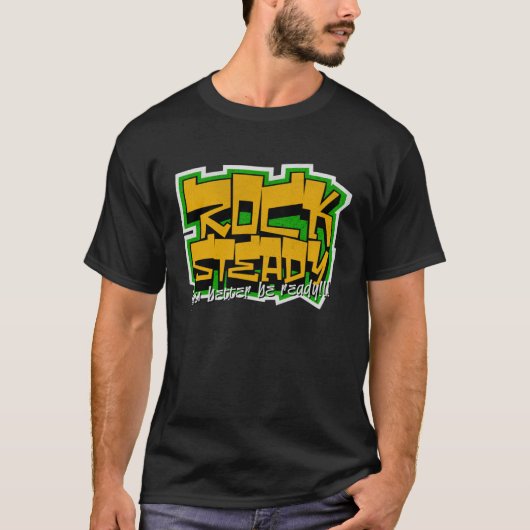 Rock Steady Sie besser bereit Reggae T-Shirt (Vorderseite)