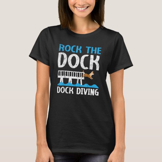 Rock The Dock Dock Diving Canine Water Sport Dock T-Shirt (Vorderseite)