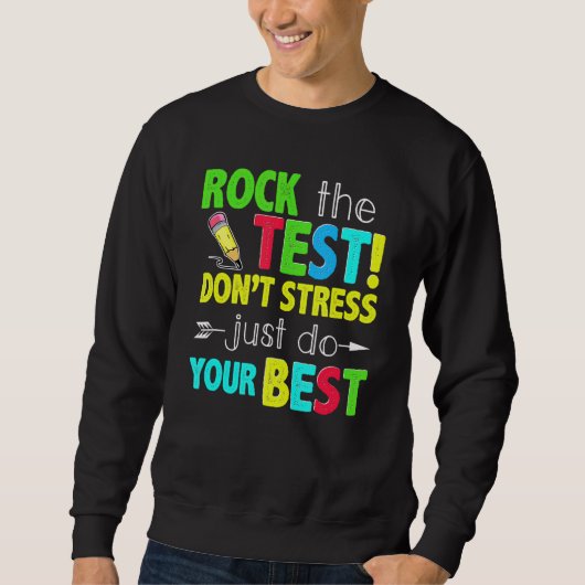 Rock the test Don't Stress Do your Best Test Day Sweatshirt (Vorderseite)