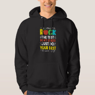 Rock the Test Don't Stress Just Do your Best Schoo Hoodie