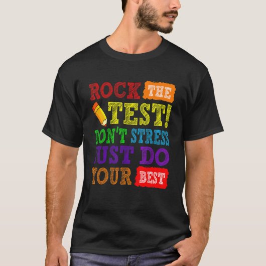 Rock The Test Just Do Your Best Testing Day Teach T-Shirt (Vorderseite)