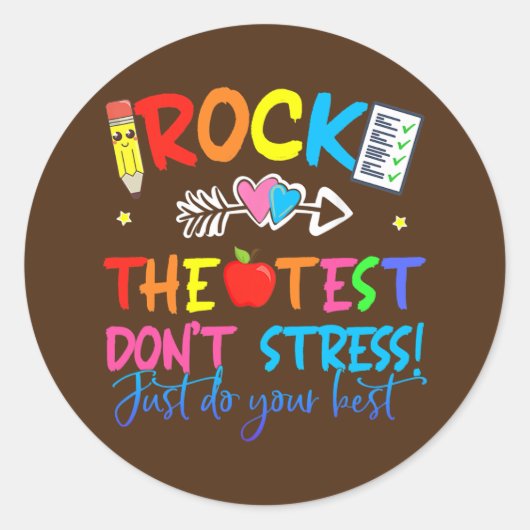 Rock the test nicht Stress nur dein Bestes geben Runder Aufkleber (Vorderseite)