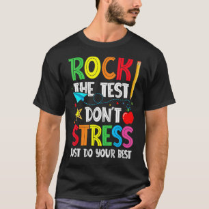 Rock the test nicht Stress nur dein Bestes Scho T-Shirt