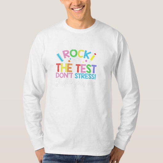 Rock the test nicht Stress nur tun T-Shirt (Vorderseite)