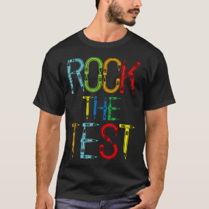 Rocke Den Test Lehrer Testtag Lustiger Testtag T T-Shirt
