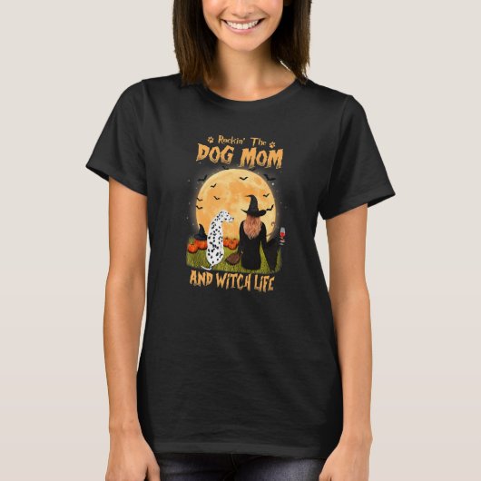 Rocken der Hunde Mama und Hexenleben Dalmatiner Ha T-Shirt (Vorderseite)