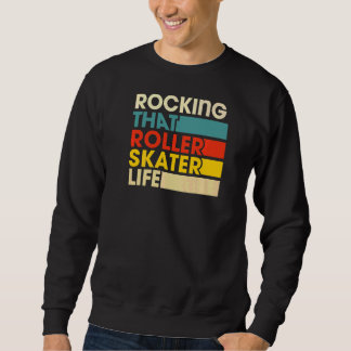 Rocken der Rollwalze Skater Life Retro Vintag Styl Sweatshirt