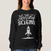 Rocket science Saying Aerospace Scientist Sweatshirt (Vorderseite)