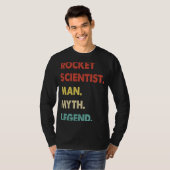 Rocket Scientist Man Myth Legend 1 T-Shirt (Vorne ganz)