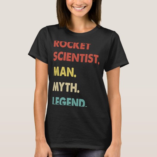 Rocket Scientist Man Myth Legend 1 T-Shirt (Vorderseite)