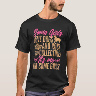 Rockhound-Geologie Einige Mädchen lieben Hunde und T-Shirt