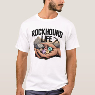 Rockhound Leben Rockhounding & Kristall-Schleifen T-Shirt