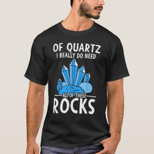 Rockhounding von Quarz ich wirklich brauchen diese T-Shirt