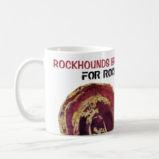 *~* ROCKHOUNDS BRAKE FOR ROCKS Agate Gold Glitzer Kaffeetasse (Links)