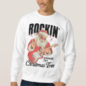 Rockin' Around The Christmas Tree Rock Music Santa Sweatshirt (Vorderseite)