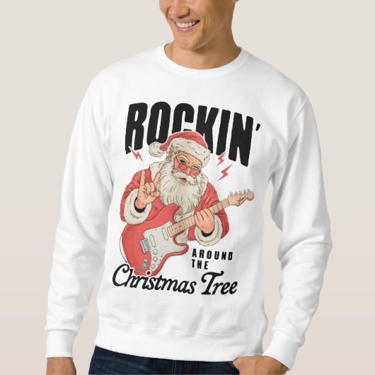 Rockin' Around The Christmas Tree Rock Music Santa Sweatshirt (Vorderseite)