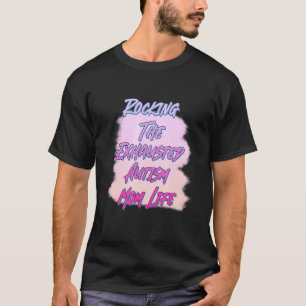 Rockin 'Der erschöpfte Autismus-Mutter-Humor Sarka T-Shirt