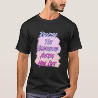 Rockin 'Der erschöpfte Autismus-Mutter-Humor Sarka T-Shirt