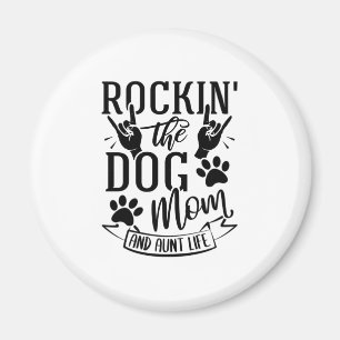 Rockin der Hunde Mama und Tante Leben Magnet