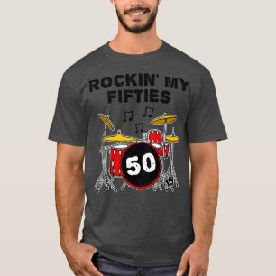 Rockin My Fifties Drummer Drum Kit 50. Geburtstag T-Shirt