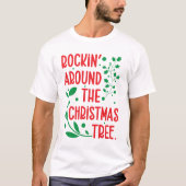 Rockin' rund um die Weihnachtsbaum Weihnachten Wei T-Shirt (Vorderseite)
