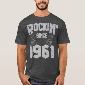 Rockin' Seit 1961 Vintag Rock Music Fan 61. Bir T-Shirt