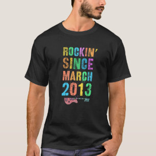 Rockin' Seit MÄRZ 2013 Phantastisch Rockstar 10th  T-Shirt