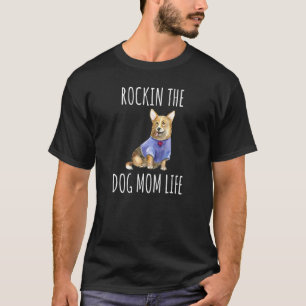 Rockin The Dog Mom Life Corgi Pembroke Welsh Puppe T-Shirt