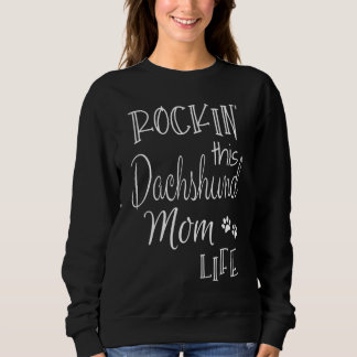 Rockin This Life Dackel Mama Hundebesitzer Sweatshirt