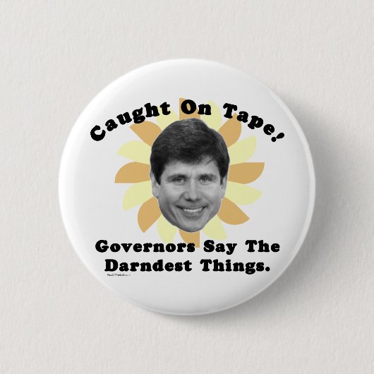 Rod Blagojevich fing auf Band Button (Vorderseite)