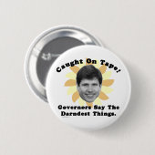 Rod Blagojevich fing auf Band Button (Vorne & Hinten)